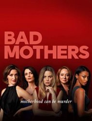 Bad Mothers saison 1 poster