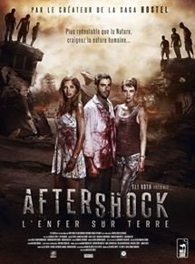 Aftershock, l`enfer sur terre